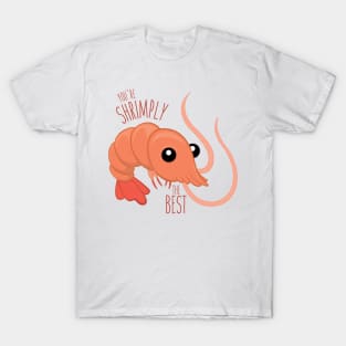 Shrimply the Best T-Shirt